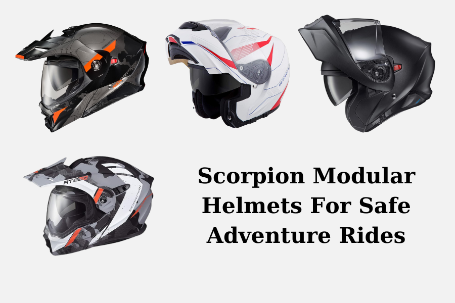 Scorpion Modular Helmets For Safe Adventure Rides
